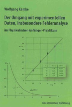 Der Umgang mit experimentellen Daten, insbesondere Fehleranalyse, im Physikalischen Anfänger-Praktikum, 10. erweiterte Auflage - Kamke, Wolfgang