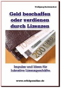 Geld beschaffen oder finanzieren mit Lizenzen - Rademacher, Wolfgang