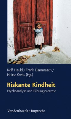 Riskante Kindheit (eBook, PDF) - Haubl, Rolf; Dammasch, Frank; Krebs, Heinz