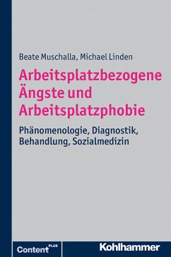 Arbeitsplatzbezogene Ängste und Arbeitsplatzphobie (eBook, PDF) - Muschalla, Beate; Linden, Michael