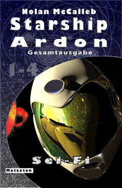 Starship Ardon - Gesamtausgabe (eBook, ePUB) - McCalleb, Nolan