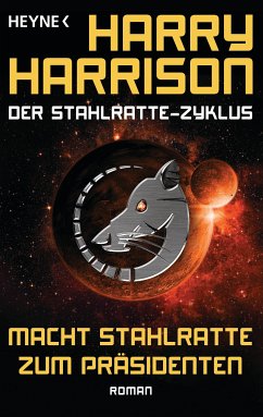 Macht Stahlratte zum Präsidenten / Stahlratte-Zyklus Bd.7 (eBook, ePUB) - Harrison, Harry