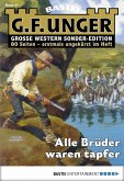 Alle Brüder waren tapfer / G. F. Unger Sonder-Edition Bd.41 (eBook, ePUB)