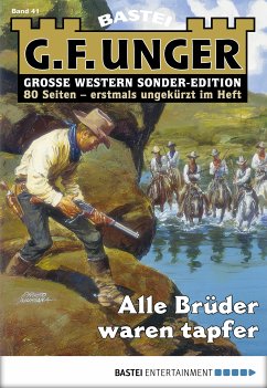 Alle Brüder waren tapfer / G. F. Unger Sonder-Edition Bd.41 (eBook, ePUB) - Unger, G. F.