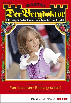 Wer hat unsere Emma gesehen? / Der Bergdoktor Bd.1731 (eBook, ePUB) - Kufsteiner, Andreas