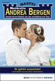 Ihr gehört zusammen! / Notärztin Andrea Bergen Bd.1257 (eBook, ePUB)