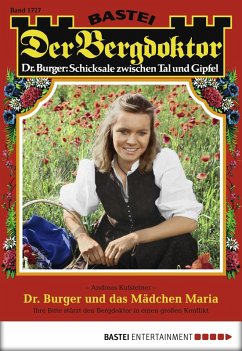 Cover Dr. Burger und das Mädchen Maria / Der Bergdoktor Bd.1727 (eBook, ePUB)