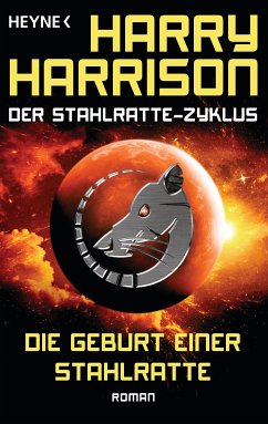 Die Geburt einer Stahlratte / Stahlratte-Zyklus Bd.1 (eBook, ePUB) - Harrison, Harry