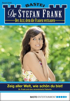 Zeig aller Welt, wie schön du bist! / Dr. Stefan Frank Bd.2258 (eBook, ePUB) - Frank, Stefan