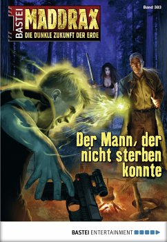 Der Mann, der nicht sterben konnte / Maddrax Bd.383 (eBook, ePUB) - Vennemann, Sascha