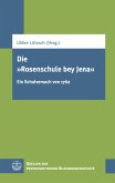 Die &quote;Rosenschule bey Jena&quote; (eBook, PDF)