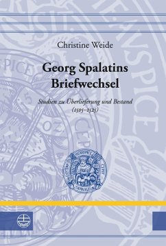 Georg Spalatins Briefwechsel (eBook, PDF) - Weide, Christine