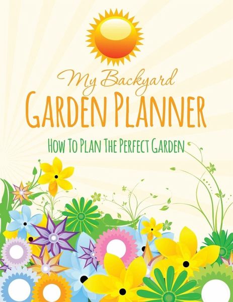 My Backyard Garden Planner My Backyard Garden Planner