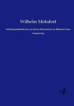 Schrifteigentümlichkeiten auf älteren Holzschnitten als Hilfsmittel ihrer Gruppierung - Molsdorf, Wilhelm