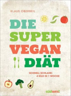 Die Super-Vegan-Diät - Oberbeil, Klaus