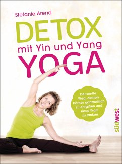 Detox mit Yin und Yang Yoga - Arend, Stefanie
