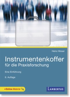 Instrumentenkoffer für die Praxisforschung, m. Buch, m. E-Book - Moser, Heinz