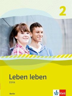 Leben leben 2 - Neubearbeitung. Ethik - Ausgabe für Berlin. Schülerbuch 9.-10. Klasse