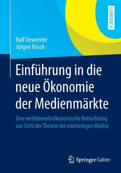 Einführung in die neue Ökonomie der Medienmärkte - Dewenter, Ralf;Rösch, Jürgen