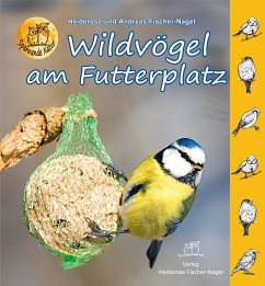 Wildvögel am Futterplatz - Fischer-Nagel, Heiderose;Fischer-Nagel, Andreas