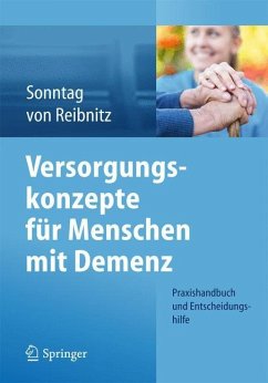 Versorgungskonzepte für Menschen mit Demenz - Sonntag, Katja;Reibnitz, Christine