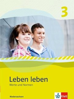 Leben leben 3 - Neubearbeitung. Werte und Normen - Ausgabe für Niedersachsen. Schülerbuch 9.-10. Klasse