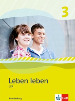 Leben leben 3. Ausgabe Brandenburg / Leben leben, Ausgabe Brandenburg / Sachsen-Anhalt 3
