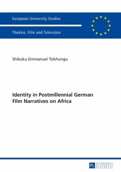 Identity in Postmillennial German Films on Africa - Tsikhungu, Shikuku Emmanuel Identity in Postmillennial German Films on Africa - Tsikhungu, Shikuku Emmanuel
