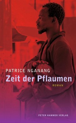 Zeit der Pflaumen (eBook, ePUB) - Nganang, Patrice