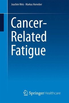 Cancer-Related Fatigue - Weis, Joachim;Horneber, Markus