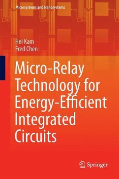 Micro-Relay Technology for Energy-Efficient Integrated Circuits - Kam, Hei;Chen, Fred