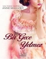 Bir Gece Yetmez - Malory, Anne