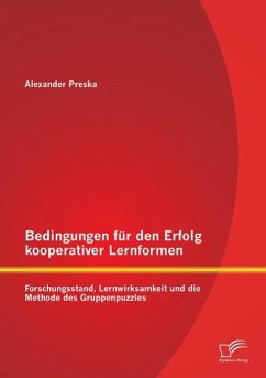 Bedingungen für den Erfolg kooperativer Lernformen: Forschungsstand, Lernwirksamkeit und die Methode des Gruppenpuzzles - Preska, Alexander