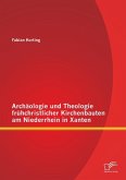 Archäologie und Theologie frühchristlicher Kirchenbauten am Niederrhein in Xanten