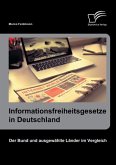 Informationsfreiheitsgesetze in Deutschland: Der Bund und ausgewählte Länder im Vergleich