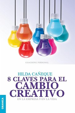 8 Claves Para El Cambio Creativo - Caneque, Hilda