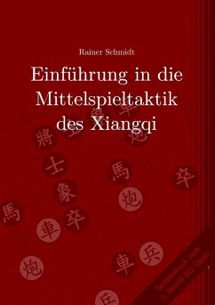 Einführung in die Mittelspieltaktik des Xiangqi - Schmidt, Rainer