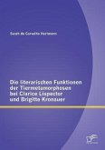 Die literarischen Funktionen der Tiermetamorphosen bei Clarice Lispector und Brigitte Kronauer