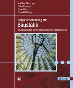 Aufgabensammlung zur Baustatik - Bletzinger, Kai-Uwe;Dieringer, Falko;Fisch, Rupert