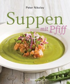 Suppen mit Pfiff - Nikolay, Peter