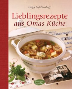 Lieblingsrezepte aus Omas Küche - Buß-Saathoff, Helga