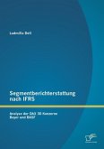 Segmentberichterstattung nach IFRS. Analyse der DAX 30 Konzerne Bayer und BASF