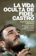 La vida oculta de Fidel Castro : el... - Bild 1
