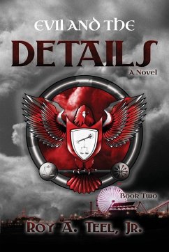 Evil and the Details - Teel Jr, Roy A.