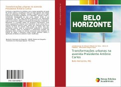 Transformações urbanas na avenida Presidente Antônio Carlos - de Oliveira Ribeiro da Silva, Londesperge;B. Caldeira, Altino;Magno Diniz, Alexandre