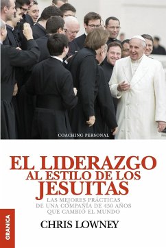 El Liderazgo Al Estilo de Los Jesuitas - Lowney, Chris