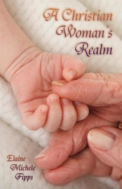 A Christian Woman's Realm - Fipps, Elaine Michele