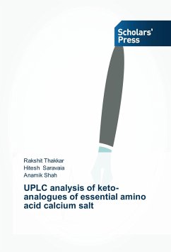 UPLC analysis of keto-analogues of essential amino acid calcium salt - Thakkar, Rakshit;Saravaia, Hitesh;Shah, Anamik