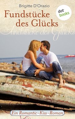 Fundstücke des Glücks (eBook, ePUB) - D'Orazio, Brigitte