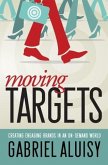 Moving Targets